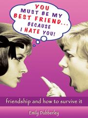 Cover of: You Must Be My Best Friend...Because I Hate You! | 