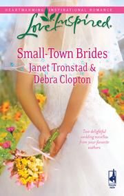 Small-Town Brides by Janet Tornstad, Janet Tronstad, Debra Clopton