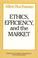 Cover of: Ethics, efficiency, and the market
