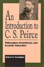 Cover of: An introduction to C.S. Peirce: philosopher, semiotician, and ecstatic naturalist