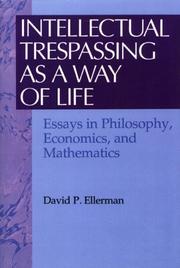 Cover of: Intellectual trespassing as a way of life by David P. Ellerman