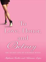 Cover of: To Love, Honor, and Betray