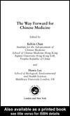 Cover of: The Way Forward for Chinese Medicine by Kevin Chan