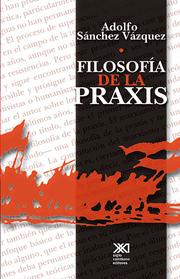 Cover of: Filosofia de la praxis