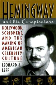 Cover of: Hemingway and his conspirators: Hollywood, Scribners, and the making of American celebrity culture