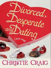 Cover of: Divorced, Desperate And Dating