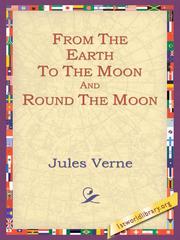 Cover of: From the Earth to the Moon and Round the Moon by 