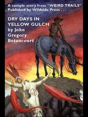 Cover of: Dry Days in Yellow Gulch: A Cthulhu Mythos Western