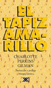 Cover of: El tapiz amarillo by Charlotte Perkins Gilman