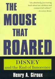 The mouse that roared by Henry A. Giroux