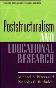 Cover of: Poststructuralism and Educational Research (Philosophy, Theory, and Educational Research.) by Nicholas C. Burbules