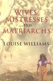 Cover of: Wives, Mistresses and Matriarchs | Louise Williams