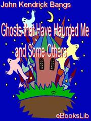 Cover of: Ghosts that Have Haunted Me and Some Others