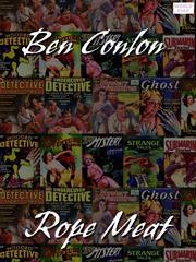 Front cover of Rope Meat by Ben Conlon