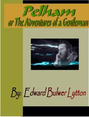 Cover of: Pelham; or The Adventures of a Gentleman by 