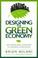 Cover of: Designing the Green Economy
