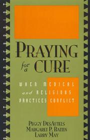 Cover of: Praying for a cure by Peggy DesAutels