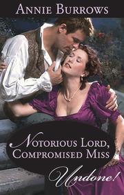 Cover of: Notorious Lord, Compromised Miss by 