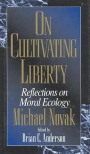 Cover of: On cultivating liberty: reflections on moral ecology