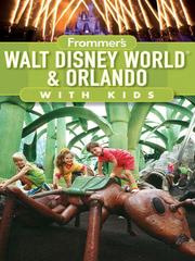 Cover of: Frommer's Walt Disney World and Orlando with Kids