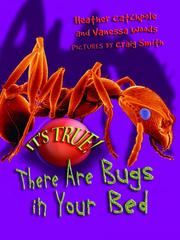 Cover of: It's True! There Are Bugs in Your Bed