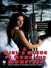 Cover of: A Girl's Guide to Guns and Monsters by Martin H. Greenberg, Kerrie Hughes