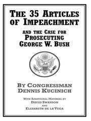 Cover of: The 35 Articles of Impeachment and the Case for Prosecuting George W. Bush