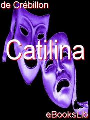 Front cover of Catilina by M de Crebillon