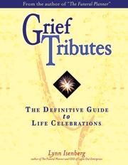 Cover of: Grief Tributes: The Definitive Guide to Life Celebrations