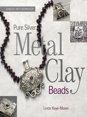 Cover of: Pure Silver Metal Clay Beads