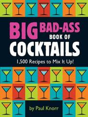Cover of: Big Bad-Ass Book of Cocktails