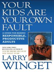 Cover of: Your Kids Are Your Own Fault by 