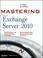 Cover of: Mastering Microsoft Exchange Server 2010
