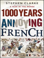 Cover of: 1000 Years of Annoying the French by 