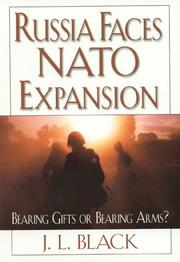 Cover of: Russia Faces NATO Expansion: Bearing Gifts or Bearing Arms?