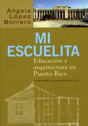Cover of: Mi escuelita, educación y arquitectura en Puerto Rico