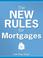 Cover of: The New Rules for Mortgages