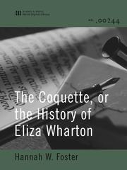 Cover of: The Coquette, or the History of Eliza Wharton