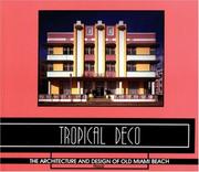 Cover of: Tropical deco: the architecture and design of old Miami Beach