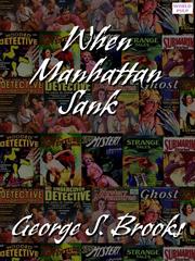 Front cover of When Manhattan Sank by George S Brooks
