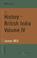 Cover of: The History of British India Volume IV