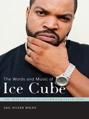 The words and music of Ice Cube by Gail Hilson Woldu