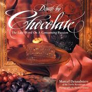 Cover of: Death by chocolate by Marcel Desaulniers