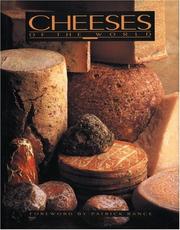 Cover of: Cheeses of the World by Bernard Nantet, Jean-Pierre Dieterlen, FranCoise Botkine, Ninette Lyon, Jean Claude Ribaut, Bernard Nantet, FranCoise Botkine, Ninette Lyon, Jean Claude Ribaut