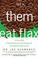 Cover of: Let Them Eat Flax!