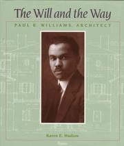 Cover of: The will and the way: Paul R. Williams, architect