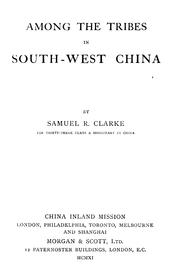 Cover of: Among the tribes in south-west China. by Samuel R. Clarke