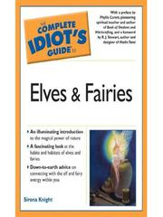 Cover of: The Complete Idiot's Guide to Elves and Fairies by 