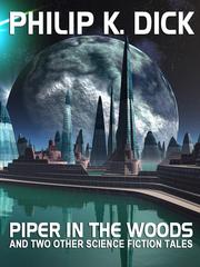 Cover of: Piper in the Woods and Two Other Science Fiction Tales by 
