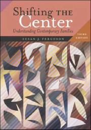 Cover of: Shifting the center: understanding contemporary families